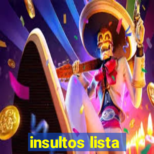 insultos lista